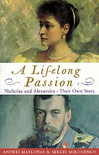 A Lifelong Passion: Nicholas and Alexandra: Their Own Story book cover
