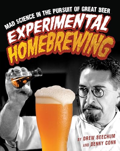 Experimental Homebrewing: Mad Science in the Pursuit of Great Beer book cover