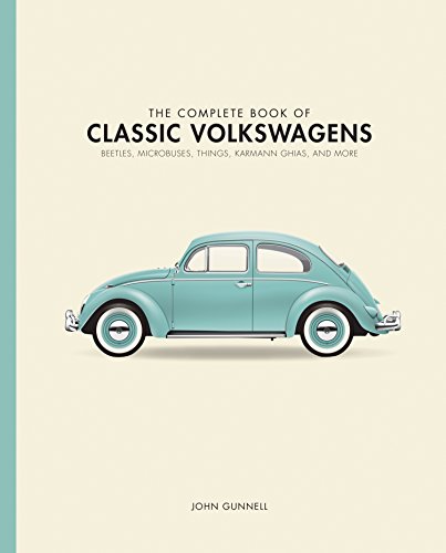 The Complete Book of Classic Volkswagens: Beetles, Microbuses, Things, Karmann Ghias, and More book cover