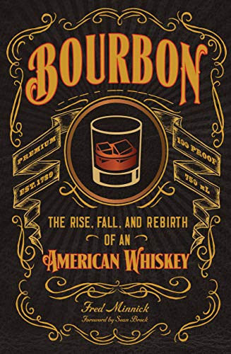 Bourbon: The Rise, Fall, and Rebirth of an American Whiskey book cover