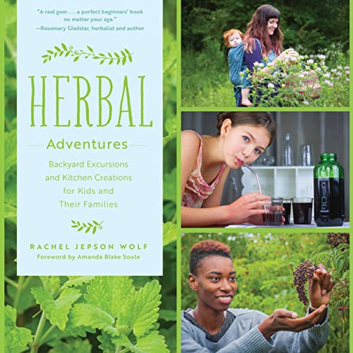 Herbal Adventures: Backyard Excursions and Kitchen Creations for Kids and Their Families book cover