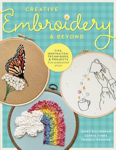 Read Creative Embroidery and Beyond: Inspiration, tips, techniques, and projects from three professional artists (Creative...and Beyond)