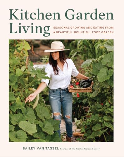 Read Kitchen Garden Living: Seasonal Growing and Eating from a Beautiful, Bountiful Food Garden