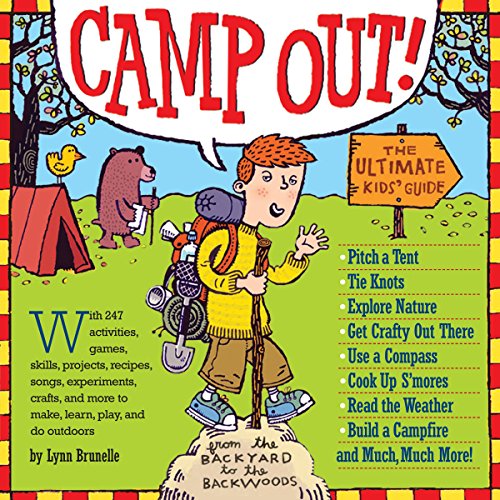 Camp Out!: The Ultimate Kids' Guide from the Backyard to the Backwoods book cover