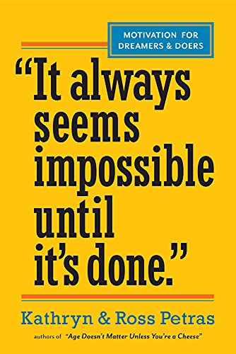 It Always Seems Impossible Until It's Done