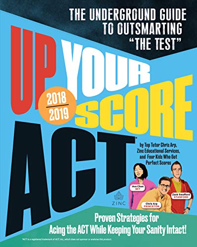Up Your Score: ACT, 2018-2019 Edition: The Underground Guide to Outsmarting "The Test" book cover
