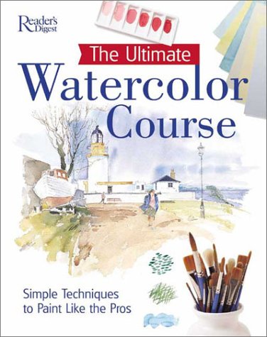 The Ultimate Watercolor Course: Simple Techniques to Paint Like the Pros book cover