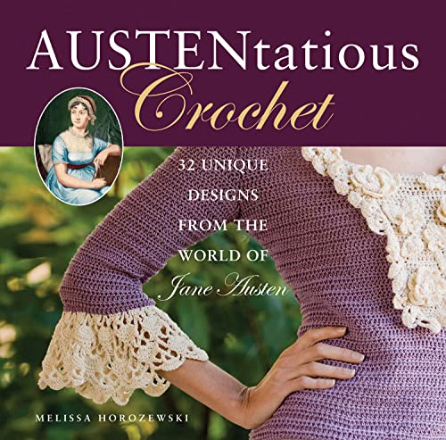 Austentatious Crochet: 36 Contemporary Designs from the World of Jane Austen book cover