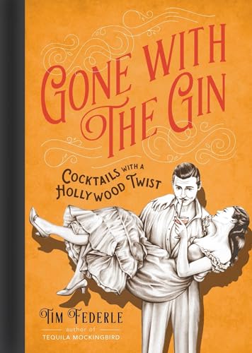 Gone with the Gin: Cocktails with a Hollywood Twist book cover