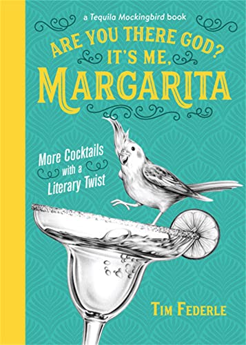 Are You There God? It's Me, Margarita: More Cocktails with a Literary Twist book cover