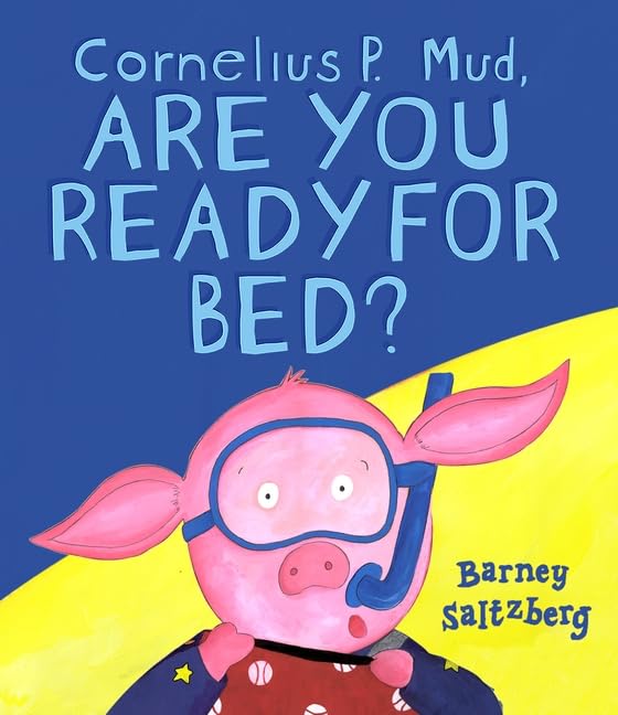 Cornelius P. Mud, Are You Ready for Bed? book cover