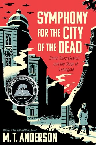 Symphony for the City of the Dead: Dmitri Shostakovich and the Siege of Leningrad