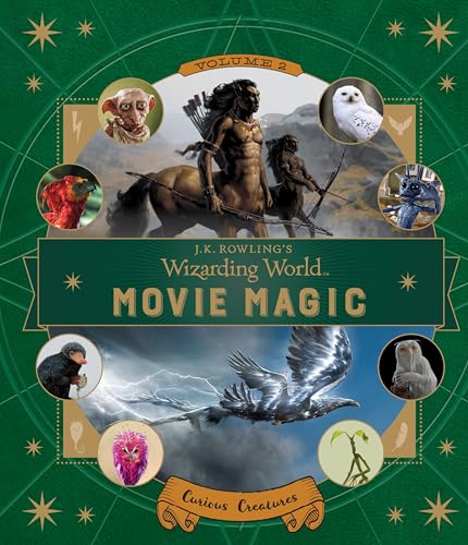 J.K. Rowling's Wizarding World: Movie Magic Volume Two: Curious Creatures book cover