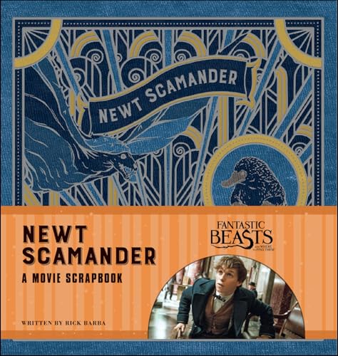 Fantastic Beasts and Where to Find Them: Newt Scamander: A Movie Scrapbook book cover