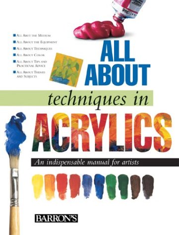 All about Techniques in Acrylics: An Indispensable Manual for Artists book cover
