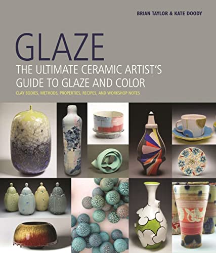 Glaze: The Ultimate Collection of Ceramic Glazes and How They Were Made book cover