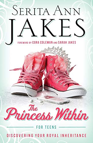 Princess Within for Teens: Discovering Your Royal Inheritance book cover