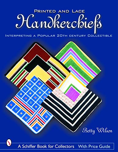 Printed & Lace Handkerchiefs: Interpreting a Popular 20th Century Collectible book cover