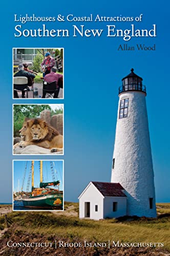 Lighthouses and Coastal Attractions of Southern New England: Connecticut, Rhode Island, and Massachusetts book cover