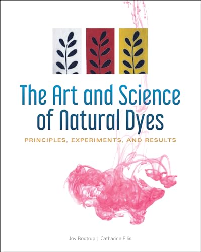 The Art and Science of Natural Dyes: Principles, Experiments, and Results book cover