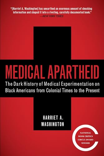 Medical Apartheid: The Dark History of Medical Experimentation on Black Americans from Colonial Times to the Present book cover