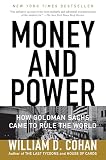 Money And Power How Goldman Sachs Came To Rule The World