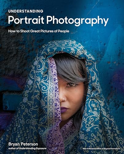 Understanding Portrait Photography: How to Shoot Great Pictures of People by Bryan Peterson