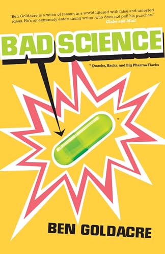 Bad Science: Quacks, Hacks, and Big Pharma Flacks