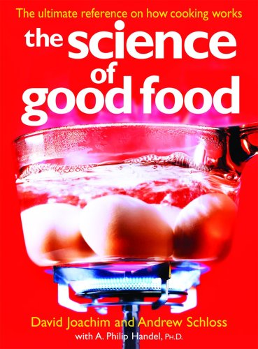 The Science of Good Food: The Ultimate Reference on How Cooking Works book cover