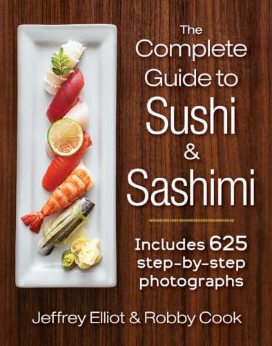 The Complete Guide to Sushi and Sashimi: Includes 625 Step-By-Step Photographs book cover