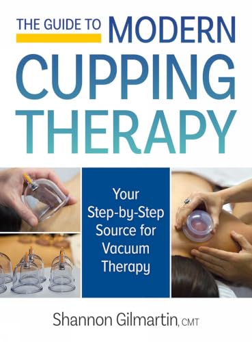 The Guide to Modern Cupping Therapy: Your Step-By-Step Source for Vacuum Therapy book cover