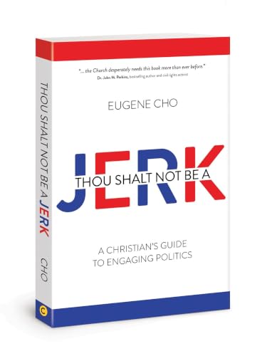 Thou Shalt Not Be a Jerk: A Christian's Guide to Engaging Politics book cover