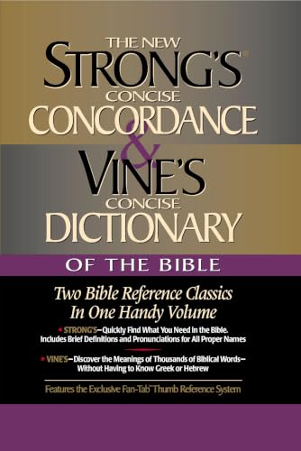 Strong's Concise Concordance and Vine's Concise Dictionary of the Bible: Two Bible Reference Classics in One Handy Volume book cover