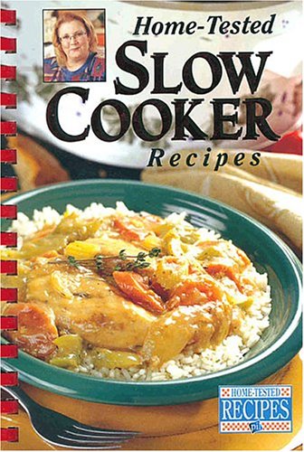 Home-Tested Slow Cooker Recipes book cover