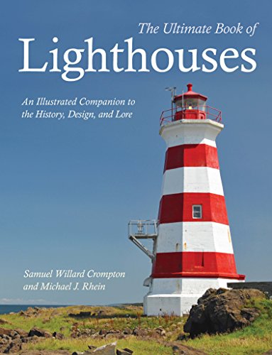 The Ultimate Book of Lighthouses: History - Legend - Lore - Design - Technology - Romance book cover