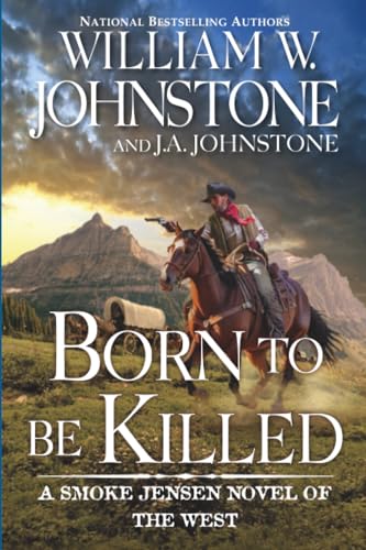 Read Born to Be Killed (A Smoke Jensen Novel of the West)