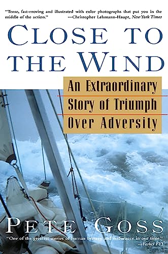 Read Close to the Wind: An Extraordinary Story of Triumph Over Adversity