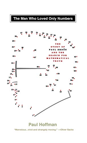 The Man Who Loved Only Numbers: The Story of Paul Erdős and the Search for Mathematical Truth book cover