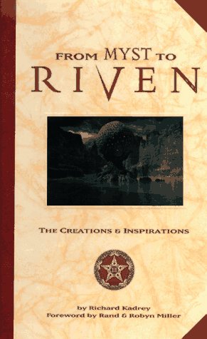 From Myst to Riven: The Creations and Inspirations book cover