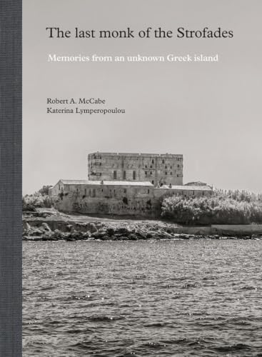 The Last Monk of the Strofades: Memories from an Unknown Greek Island book cover