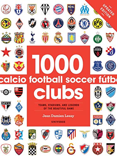 1000 Football Clubs: Teams, Stadiums, and Legends of the Beautiful Game book cover
