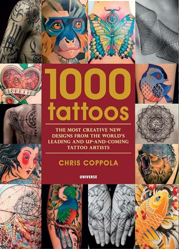 1000 Tattoos: The Most Creative New Designs from the World's Leading and Up-And-Coming Tattoo Artists book cover