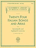 Twenty Four Italian Songs And Arias Of The Seventeenth And E