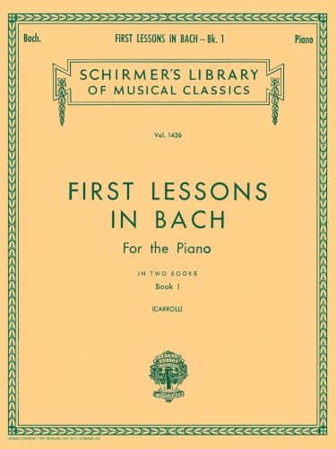 First Lessons in Bach - Book 1: Schirmer Library of Classics Volume 1436 Piano Solo book cover