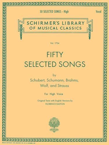 50 Selected Songs by Schubert, Schumann, Brahms, Wolf & Strauss Schirmer Library of Classics Vol1754: High Voice book cover