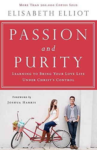 Passion and Purity: Learning to Bring Your Love Life Under Christ's Control book cover