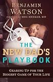 The New Dad S Playbook Gearing Up For The Biggest Game Of Yo