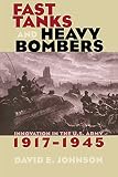 Fast Tanks and Heavy Bombers: Innovation in the U.S. Army, 1917–1945 (Cornell Studies in Security Affairs)