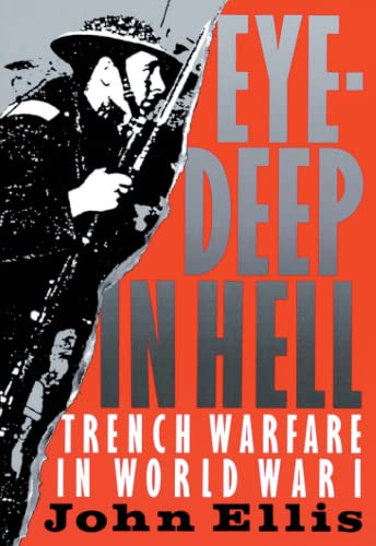 Eye-Deep In Hell: Trench Warfare In World War I book cover