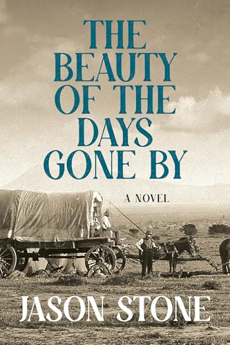 The Beauty of the Days Gone By: A Novel